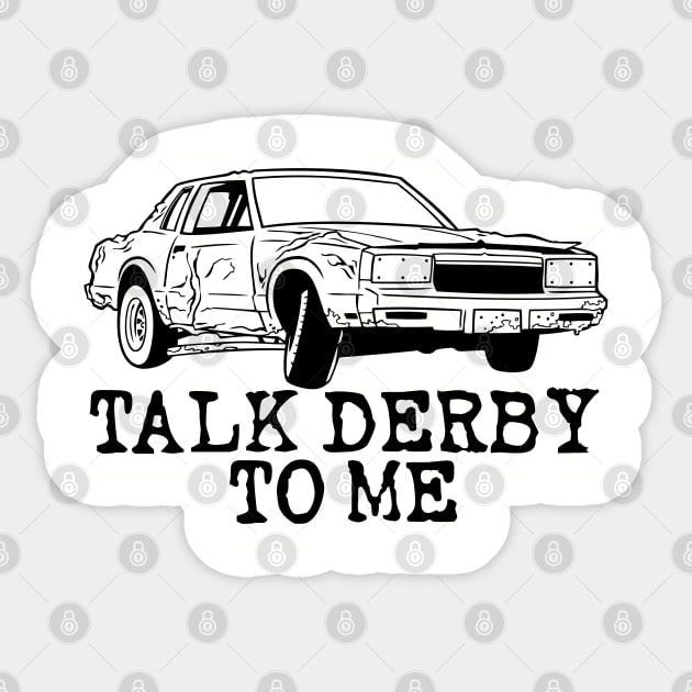 Funny Demolition Derby Talk Derby to Me Sticker by RadStar